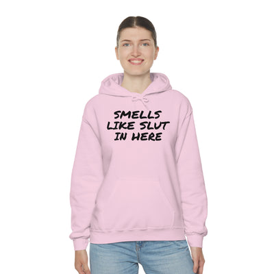 Smells Like Slut In Here Unisex Hooded Sweatshirt Printify