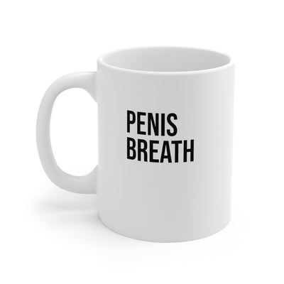 Penis Breath Ceramic Mug 11oz Printify