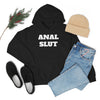 Anal Slut Unisex Hooded Sweatshirt