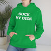 Suck My Dick Unisex Hooded Sweatshirt