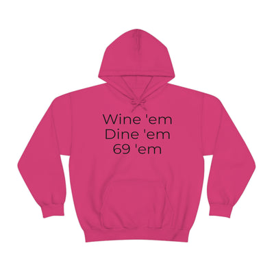 Wine 'Em Dine 'Em 69' Em Unisex Hooded Sweatshirt