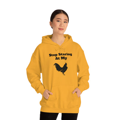 Stop Staring At My Cockerel Hooded Sweatshirt