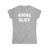 Anal Slut Women's Softstyle Tee