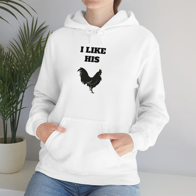 I Like his Cock-erel Hooded Sweatshirt