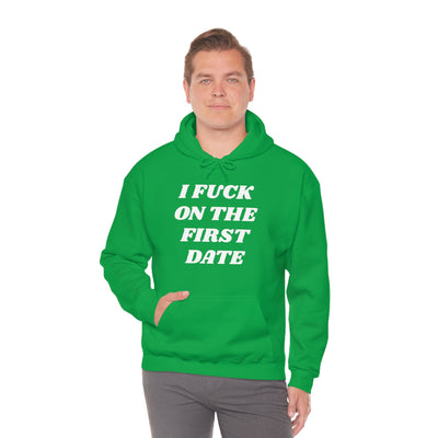I Fuck On The First Date Unisex Hooded Sweatshirt Printify