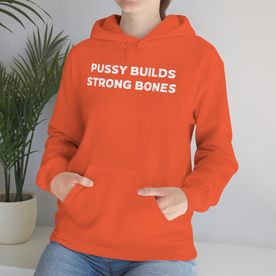 Pussy Builds Strong Bones Unisex Hooded Sweatshirt