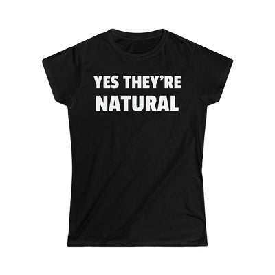 Yes They're Natural Women's Softstyle Tee