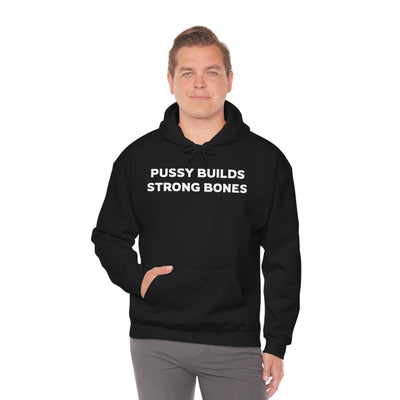 Pussy Builds Strong Bones Unisex Hooded Sweatshirt
