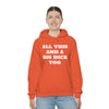 All This And A Big Dick Too Unisex Hooded Sweatshirt