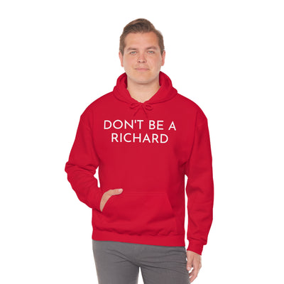 Don't Be A Richard Unisex Hooded Sweatshirt