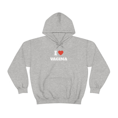 I Love Vagina Hooded Sweatshirt