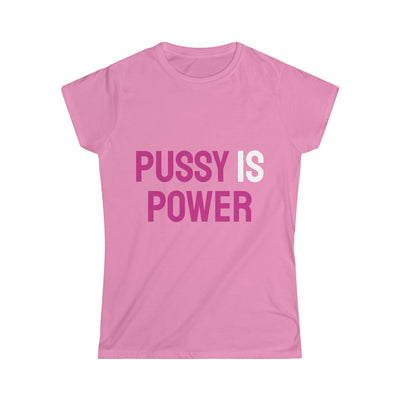 Pussy Is Power Women's Softstyle Tee