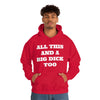 All This And A Big Dick Too Unisex Hooded Sweatshirt