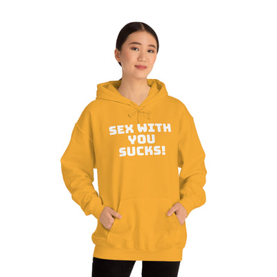 Sex With You Sucks Unisex Hooded Sweatshirt Printify