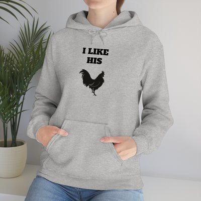 I Like his Cock-erel Hooded Sweatshirt