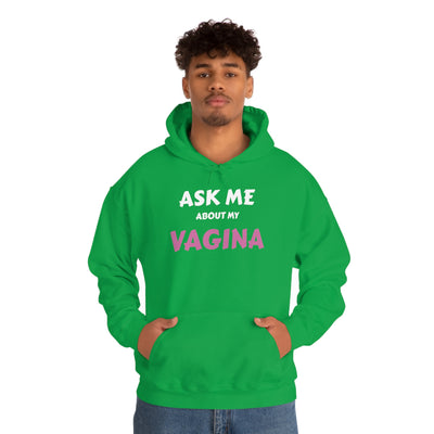 Ask Me About My Vagina Unisex Hooded Sweatshirt