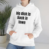 Big Dick Is Back In Town Unisex Hooded Sweatshirt