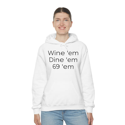 Wine 'Em Dine 'Em 69' Em Unisex Hooded Sweatshirt