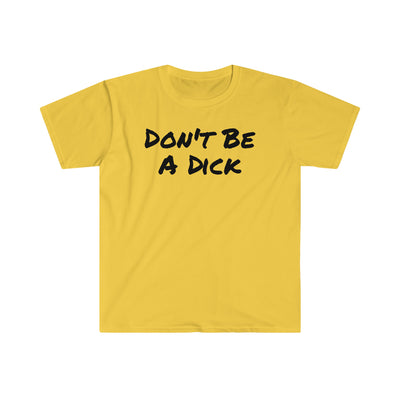 Don't Be A Dick T Shirt Printify