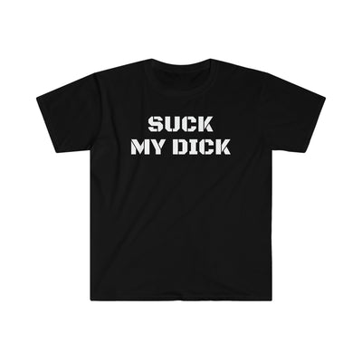 Suck My Dick T Shirt Printify