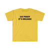 Eat Pussy It's Organic T Shirt Printify