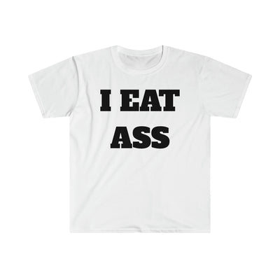 I Eat Ass T Shirt Printify