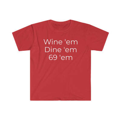 Wine 'em Dine 'em 69 'em T Shirt Printify
