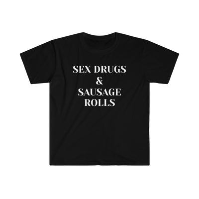 Sex Drugs & Sausage Rolls T Shirt Printify