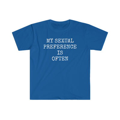 My Sexual Preference Is Often T Shirt Printify