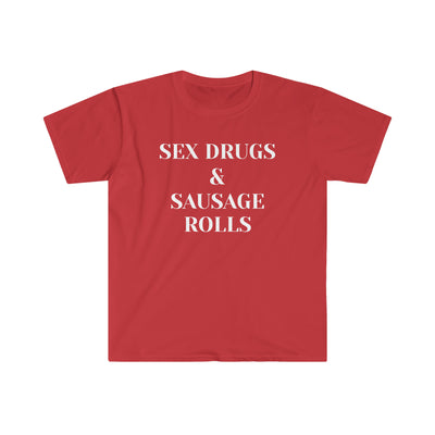 Sex Drugs & Sausage Rolls T Shirt Printify