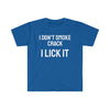 I Don't Smoke Crack I Lick It T Shirt Printify